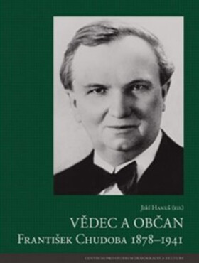 Vědec občan František Chudoba 1878-1941 Jiří Hanuš