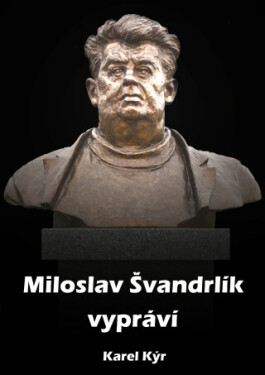 Miloslav Švandrlík vypráví - Karel Kýr - e-kniha