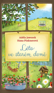 Léto ve starém domě - Hana Pinknerová, Adéla Jaworek