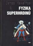 Fyzika superhrdinů James Kakalios