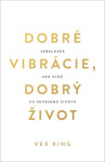 Dobré vibrácie, dobrý život - Vex King