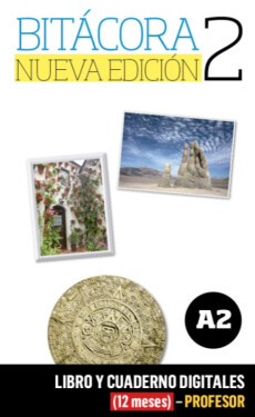 Bitácora 2 Nueva Ed. (A2) – Libro/Cuaderno digitales – Profesor (12 měsíců)