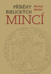 Příběhy biblických mincí Michal Mašek