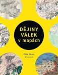 Dějiny válek mapách Philip Parker