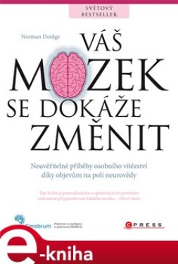 Váš mozek se dokáže změnit - Norman Doidge e-kniha