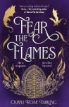 Fear the Flames - Olivia Rose Darling