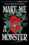 Make Me a Monster - Kalynn Bayron