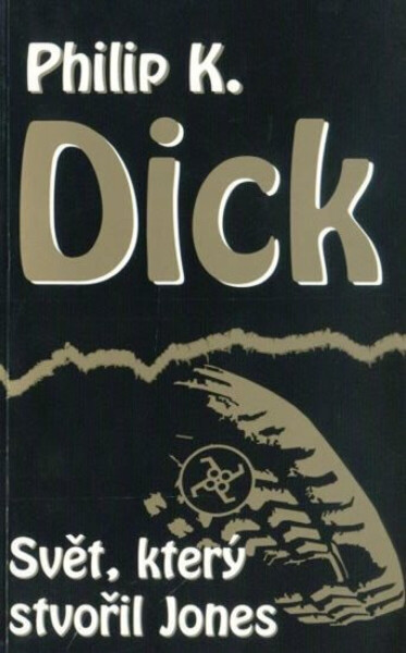 Svět, který stvořil Jones - Philip K. Dick