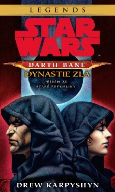 Star Wars - Darth Bane 3. Dynastie zla - Drew Karpyshyn - e-kniha