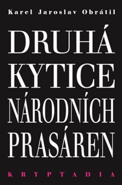 Druhá Kytice národních prasáren Kryptadia II. Karel Jaroslav Obrátil