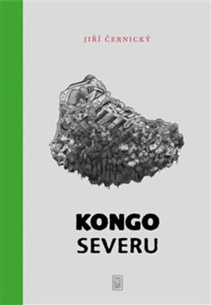 Kongo severu - Oblasti, kde nic není - Jiří Černý
