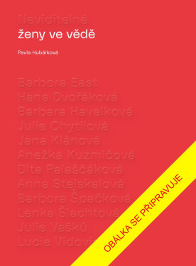 Neviditelné ženy ve vědě - Pavla Hubálková