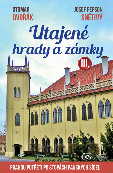 Utajené hrady a zámky III. - Otomar Dvořák, Josef Snětivý
