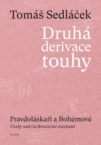 Druhá derivace touhy III. - Pravdoláskaři a Bohémové - Tomáš Sedláček