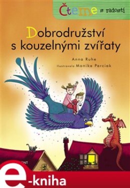 Čteme s radostí – Dobrodružství s kouzelnými zvířaty - Anna Ruhe e-kniha