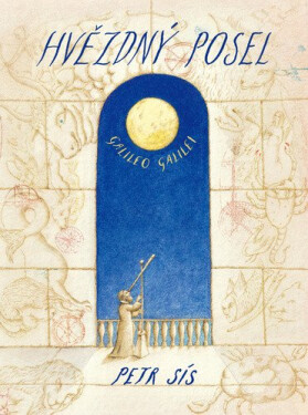 Hvězdný posel Galileo Galilei - Petr Sís