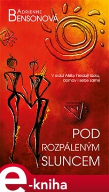 Pod rozpáleným sluncem - Adrienne Bensonová e-kniha