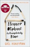 Eleanor Oliphant is Completely Fine, 1. vydání - Gail Honeyman