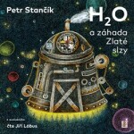 H2O záhada Zlaté slzy Petr Stančík