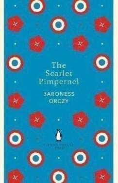The Scarlet Pimpernel - Emmuska Orczy Baroness
