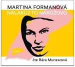 Nalakuj to narůžovo - CDmp3 (Čte Bára Munzarová) - Martina Formanová