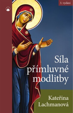 Síla přímluvné modlitby, Kateřina Lachmanová