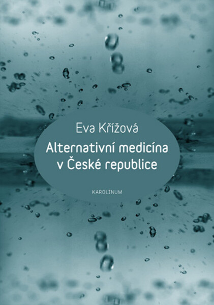 Alternativní medicína v České republice - Eva Křížová