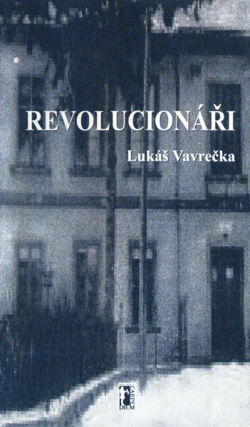Revolucionáři - Lukáš Vavrečka