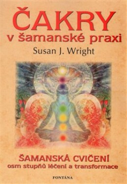Čakry šamanské praxi Susan Wright