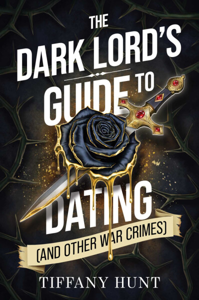 Dark Lord´s Guide to Dating (and Other War Crimes) - Hunt Tiffany
