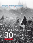 The Velvet Revolution 30 Years After Daniel Kroupa,