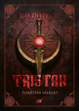 Tristan 2 - Pokřtěni válkou - Jiří Dittrich
