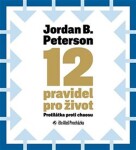 12 pravidel pro život - Protilátka proti chaosu - 2 CDmp3 (Čte Aleš Procházka) - Jordan B. Peterson