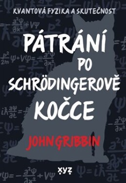 Pátrání po Schrödingerově kočce John Gribbin