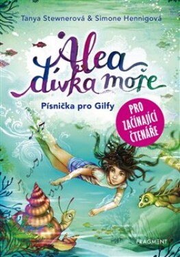 Alea dívka moře: Písnička pro Gilfy pro začínající čtenáře Tanya Stewnerová, Simone