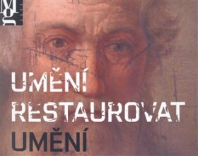 Umění restaurovat umění