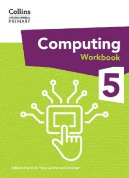 Collins International Primary Computing Workbook 5 - Franks, Rebecca; Gardner, Dr Tracy; Smart, Liz