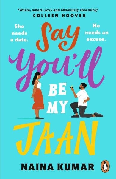 Say You´ll Be My Jaan: The must read fake engagement romcom of the year - the perfect feel good pick me up! - Naina Kumar