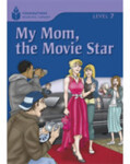 Foundations Reading Library Level 7 Reader: My Mom, the Movie Star - Jamall Maurice; Waring, Rob