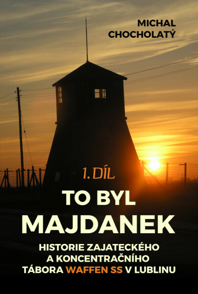 To byl Majdanek - Michal Chocholatý
