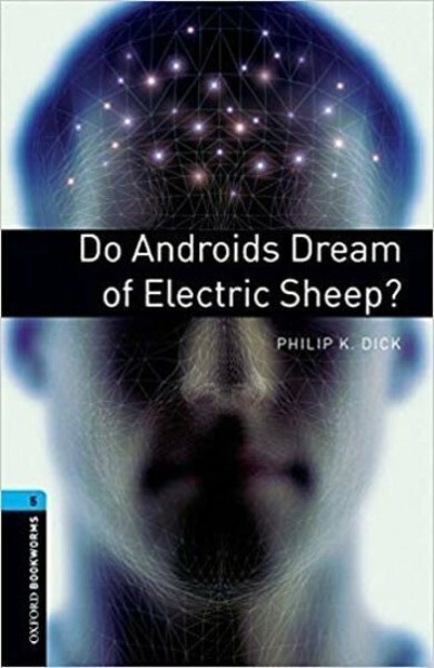Oxford Bookworms Library: Level 5: Do Androids Dream of Electric Sheep? - Andy Hopkins, Philip Dick, Joc Potter