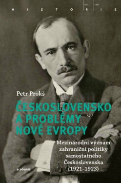 Československo a problémy nové Evropy - Petr Prokš