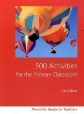500 Activities for the Primary Classroom - Carol Read