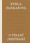 O písaní/nepísaní - Etela Farkašová