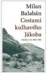 Cestami kulhavého Jákoba Milan Balabán