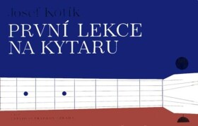 První lekce na kytaru - Josef Kotík