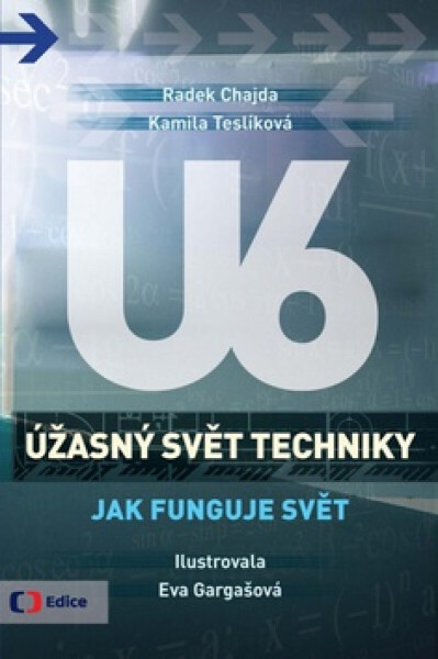 Úžasný svět techniky U6 - Jak funguje svět (poškozená) - Radek Chajda, Kamila Teslíková