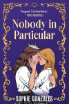 Nobody in Particular - Sophie Gonzales