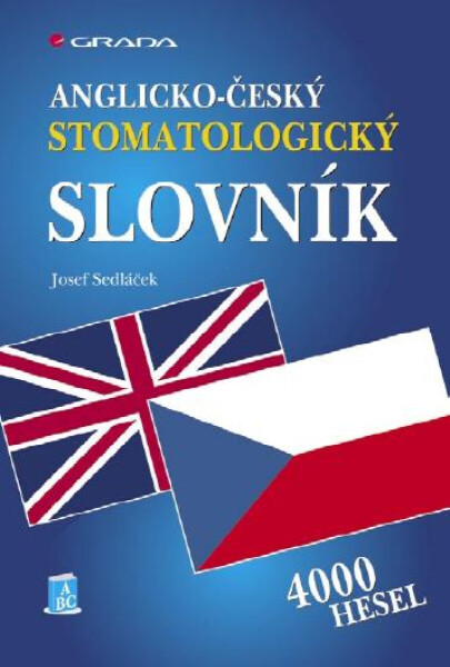 Anglicko-český stomatologický slovník - Josef Sedláček