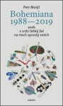 Bohemiana 1988-2019 aneb srdci lehký žal na rtech sprostý smích Petr Motýl